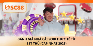 Đánh giá nhà cái SC88 thực tế từ bet thủ
