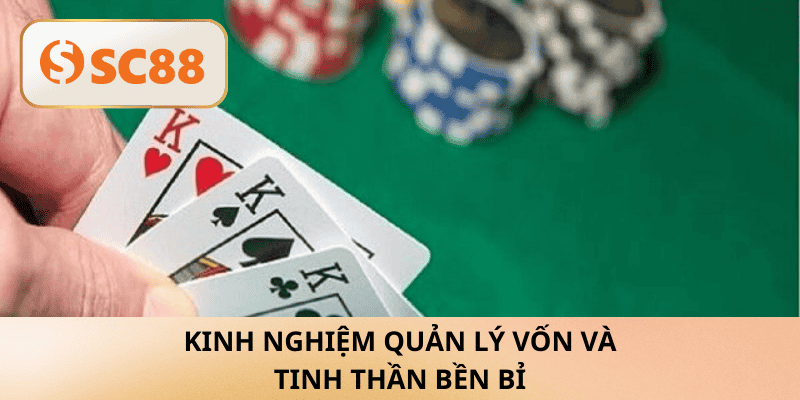 Kinh nghiệm quản lý vốn và tinh thần bền bỉ