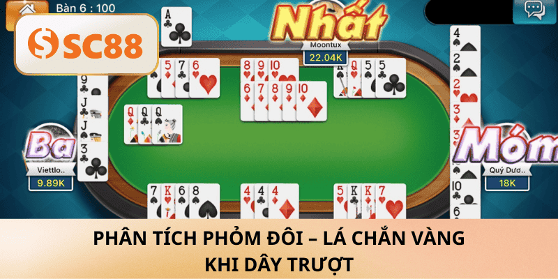 Phân tích phỏm đôi – Lá chắn vàng khi dây trượt
